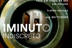 Minuto Indiscreto: novo concurso do Festival do Minuto instiga o olhar sobre o outro