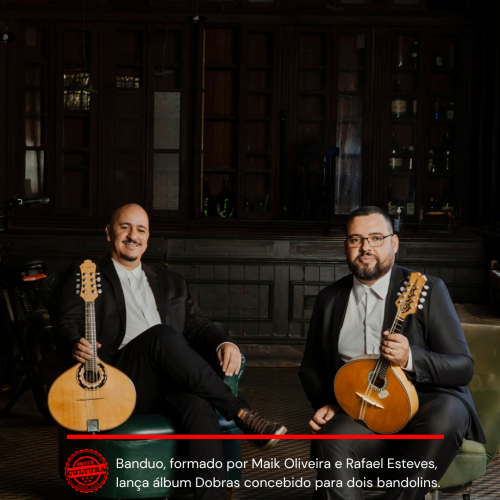 Banduo, formado por Maik Oliveira e Rafael Esteves,lança álbum Dobras concebido para dois bandolins